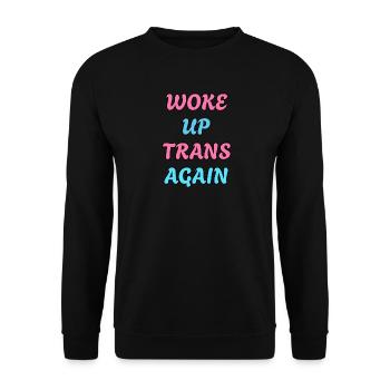 Woke up trans again - trans pride - Unisex Sweatshirt - black - Front - Alina (178cm) & Michal (187cm)