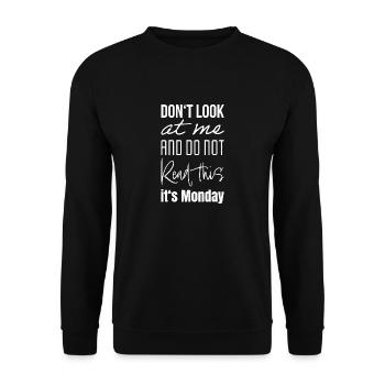 Montag Lustiger Spruch Wochenanfang Alltag Humor - Unisex Pullover - Schwarz - Vorne - Alina (178cm) & Michal (187cm)