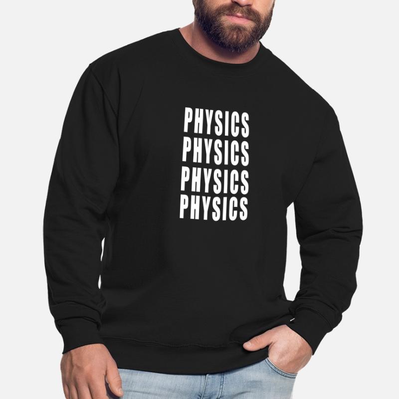 Physics Physics Physics Physics Unisex Sweatshirt