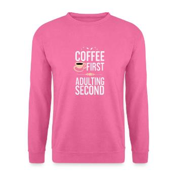 Coffee First T-Shirt - Für Kaffeeliebhaber - Unisex Pullover - Pink - Vorne