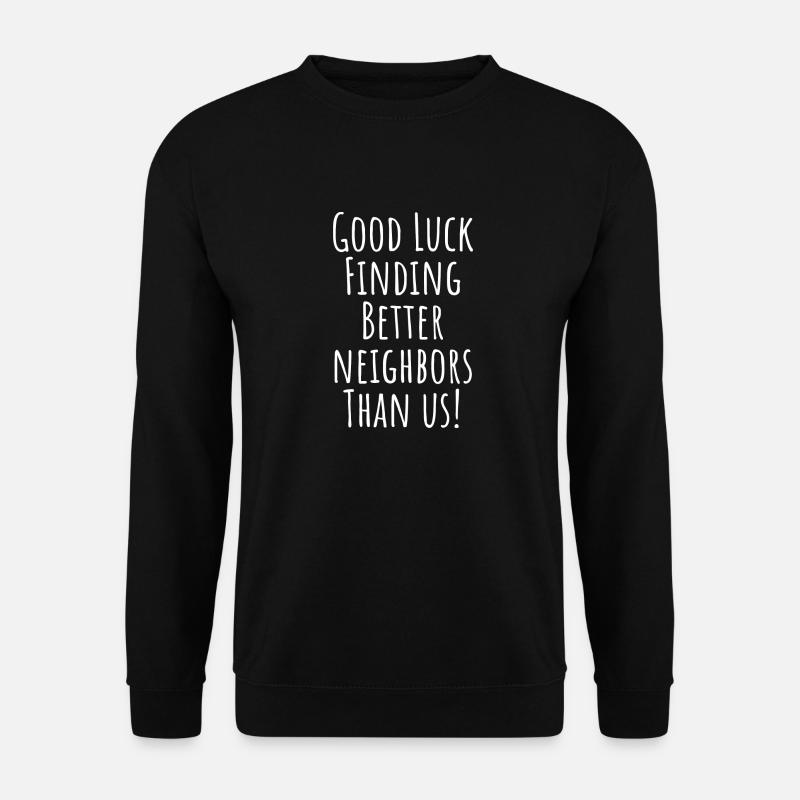 Neue Nachbarn - Unisex Pullover - Schwarz