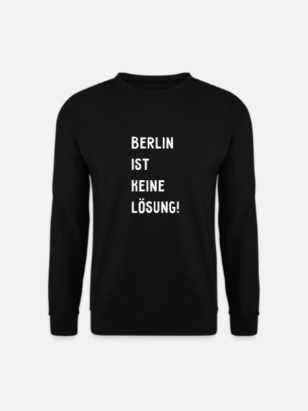 Berlin ist keine Lösung! - Hauptstadt Deutschland - Unisex Pullover - Schwarz