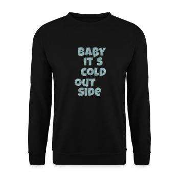 baby its cold outside - Unisex Sweatshirt - black - Front - Alina (178cm) & Michal (187cm)