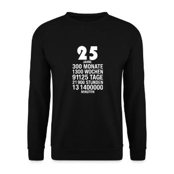 25 Jahre – Lustiges Zeitangaben Design - Unisex Pullover - Schwarz - Vorne - Alina (178cm) & Michal (187cm)
