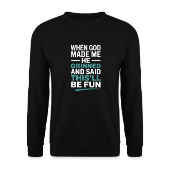 When God made me, he grinned! - Unisex Sweatshirt - black - Front - Alina (178cm) & Michal (187cm)