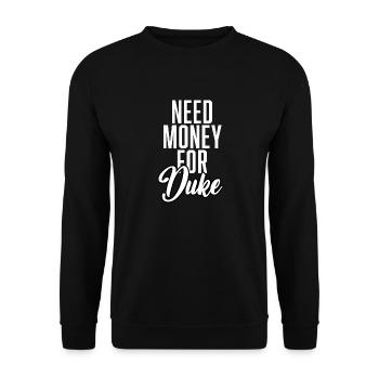 Need Money For Duke - Unisex Sweatshirt - black - Front - Alina (178cm) & Michal (187cm)