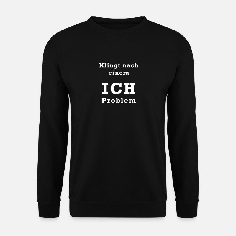 Ich Problem White - Unisex Pullover - Schwarz