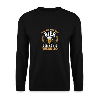 Reicht mir das Bier König 30. Geburtstag - Unisex Pullover - Schwarz - Vorne - Alina (178cm) & Michal (187cm)