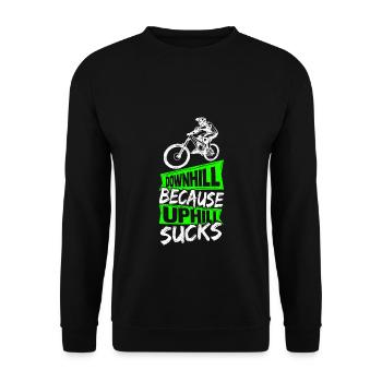 Downhill Because Uphill Sucks Geschenk MTB Biker R - Unisex Pullover - Schwarz - Vorne - Alina (178cm) & Michal (187cm)
