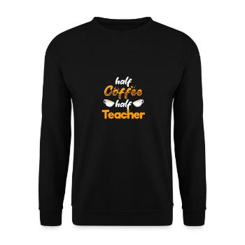 Half Coffee Half Teacher Funny Teaching Humor - Unisex Sweatshirt - black - Front - Alina (178cm) & Michal (187cm)