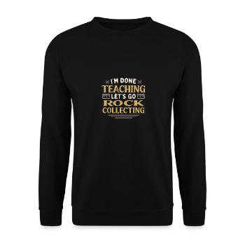 J’ai fini d’enseigner Let’s Go Rock en collectionnant drôle - Sweat-shirt Unisexe - noir - Devant - Alina (178cm) & Michal (187cm)