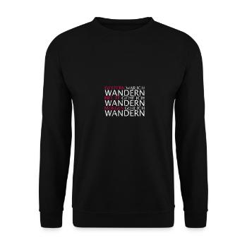 Jeden Tag Wandern Spruch - Unisex Pullover - Schwarz - Vorne - Alina (178cm) & Michal (187cm)