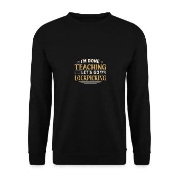 I'm Done Teaching Let's Go Lockpicking Funny - Unisex Pullover - Schwarz - Vorne - Alina (178cm) & Michal (187cm)