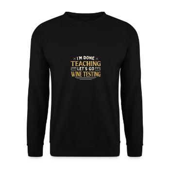 J’ai fini d’enseigner Let’s Go Wine Testing Funny - Sweat-shirt Unisexe - noir - Devant - Alina (178cm) & Michal (187cm)