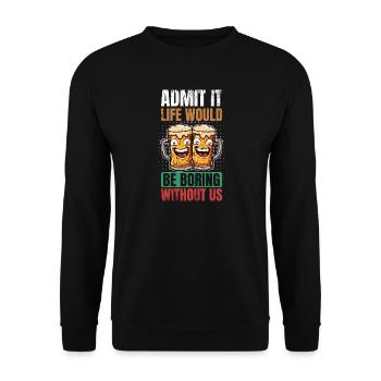 Beer funny sayings alcohol - Unisex Sweatshirt - black - Front - Alina (178cm) & Michal (187cm)