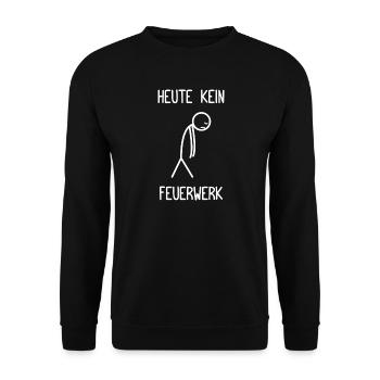 Heute kein Feuerwerk Pyrotechniker Böllern - Unisex Pullover - Schwarz - Vorne - Alina (178cm) & Michal (187cm)