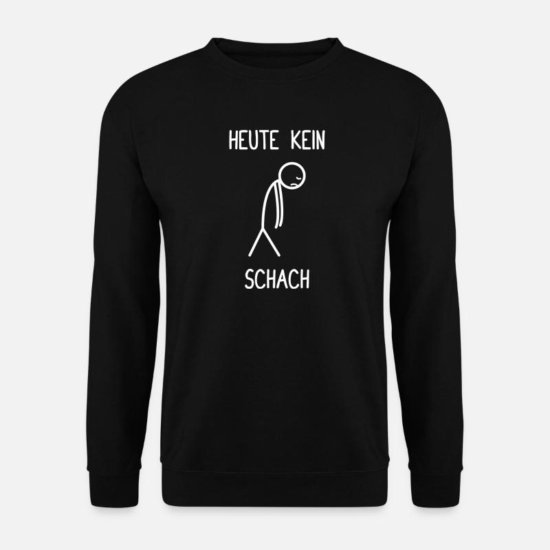 No chess player today - Unisex Sweatshirt - black