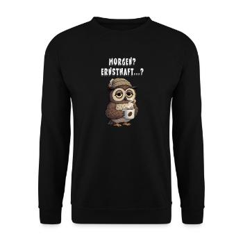 Demain ? Sérieusement ? Chouette fatiguée avec du café - Sweat-shirt Unisexe - noir - Devant - Alina (178cm) & Michal (187cm)