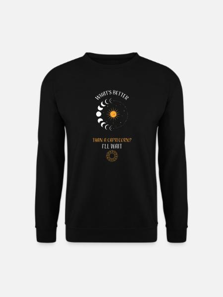 What's Better Than A Capricorn?... - Unisex Pullover - Schwarz