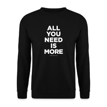Alles, was Sie brauchen, ist mehr - Unisex Pullover - Schwarz - Vorne - Alina (178cm) & Michal (187cm)