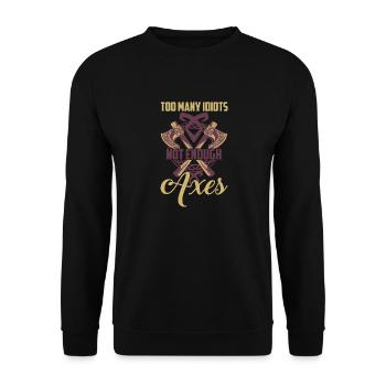Too Many Idiots Not Enough Axes Viking Norse - Unisex Pullover - Schwarz - Vorne - Alina (178cm) & Michal (187cm)