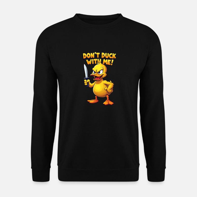 Dont Duck With Me - Unisex Sweatshirt - black