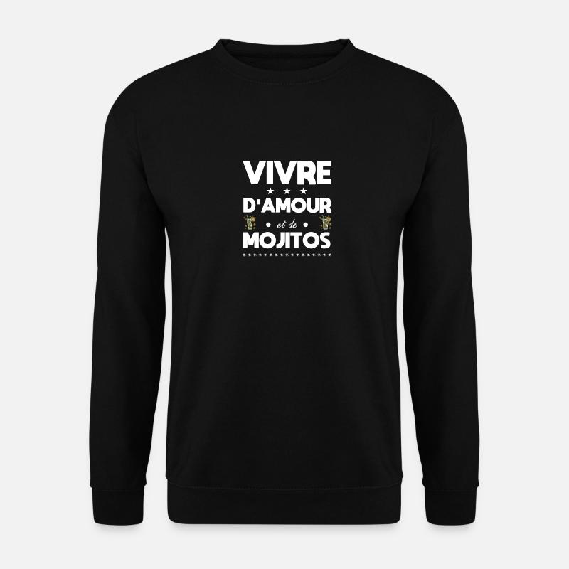 Vivre d'amour et de Mojitos - Sweat-shirt Unisexe - noir