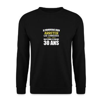 Sorry I'm only 30 years old - Unisex Sweatshirt - black - Front - Alina (178cm) & Michal (187cm)