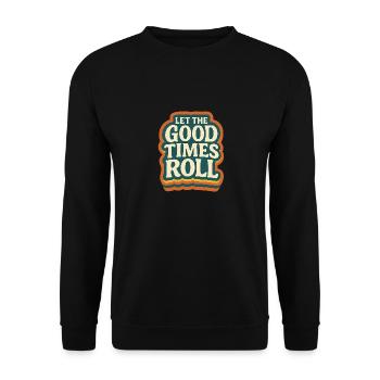 Let the Good Times Roll - Unisex Sweatshirt - black - Front - Alina (178cm) & Michal (187cm)
