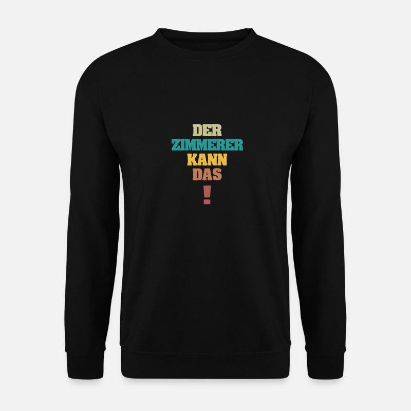 Carpenter as funny - Unisex Sweatshirt - black