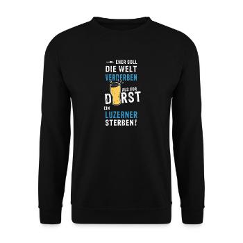 eher soll die Welt verderben als vor Durst ein Luz - Unisex Pullover - Schwarz - Vorne - Alina (178cm) & Michal (187cm)