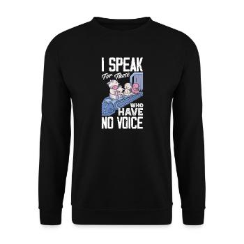 I speak for those who have no voice - Unisex Sweatshirt - black - Front - Alina (178cm) & Michal (187cm)