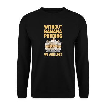 Bananen Pudding Bananenpudding Geschenk - Unisex Pullover - Schwarz - Vorne - Alina (178cm) & Michal (187cm)