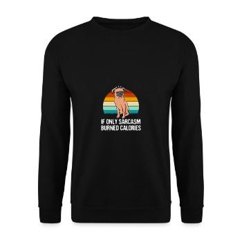 Wenn nur Sarkasmus kalorientraining verbrannt hätt - Unisex Pullover - Schwarz - Vorne - Alina (178cm) & Michal (187cm)
