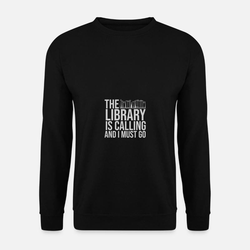 The Library is Calling and i must go - Unisex Pullover - Schwarz