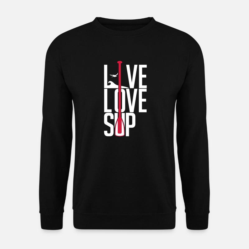 SUP - Live love SUP - Unisex Sweatshirt - black