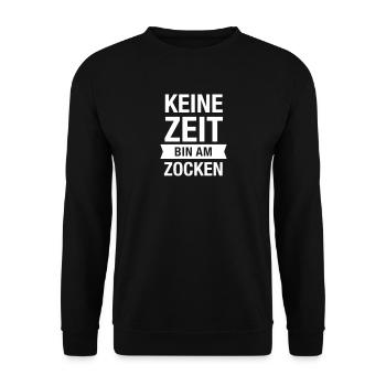Keine Zeit Bin Am Zocken - Gamer Gaming Zocker - Unisex Pullover - Schwarz - Vorne - Alina (178cm) & Michal (187cm)