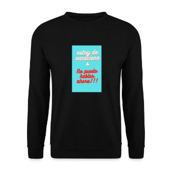 estoy de vacaciones,no puedo hablar ohora!! - Sweat-shirt Unisexe - noir - Devant - Alina (178cm) & Michal (187cm)