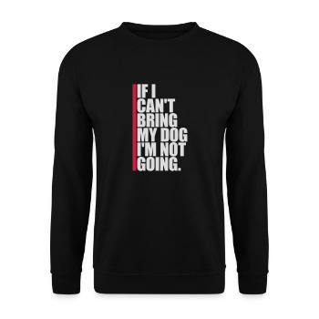 bring my dog quote - Unisex Sweatshirt - black - Front - Alina (178cm) & Michal (187cm)