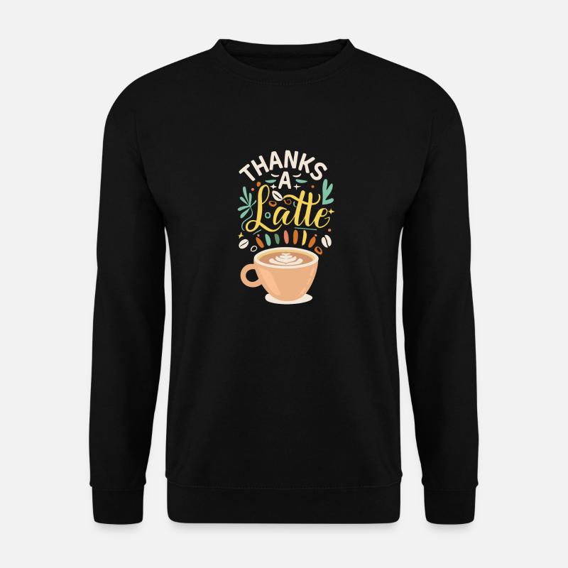 Thanks A Latte - Unisex Pullover - Schwarz