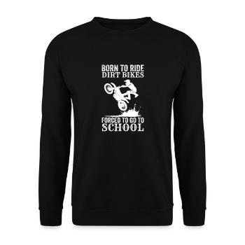 Born To Ride Dirt Bikes Forced To Go To School - Sweat-shirt Unisexe - noir - Devant - Alina (178cm) & Michal (187cm)