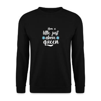Mom a little just above queen1 - Unisex Sweatshirt - black - Front - Alina (178cm) & Michal (187cm)