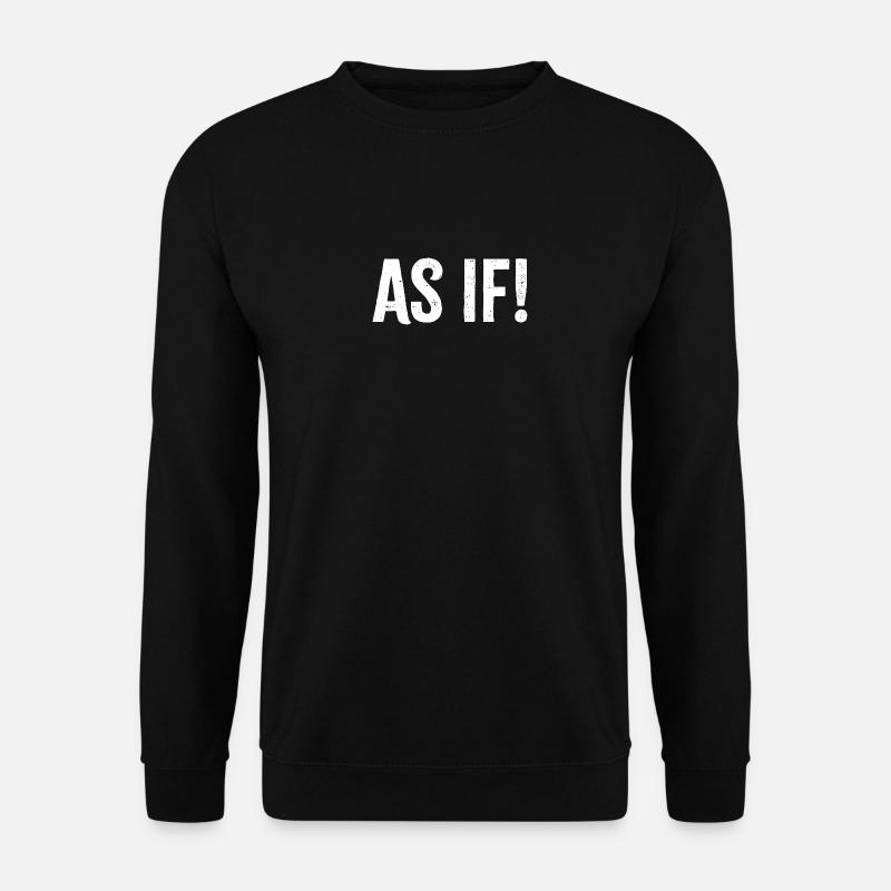As if - Unisex Sweatshirt - black
