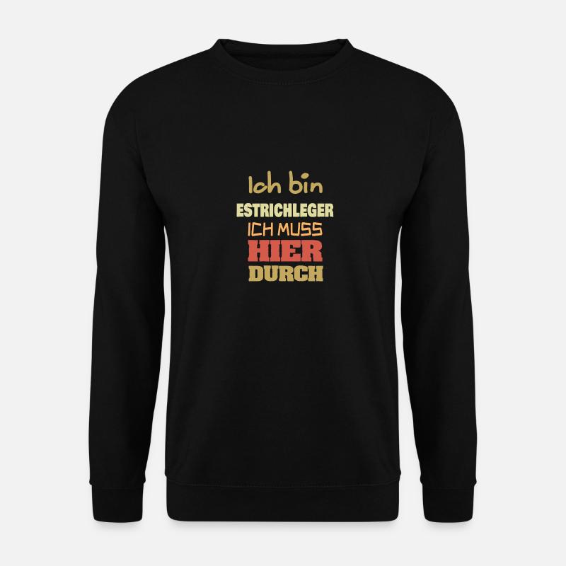 Estrichleger als Beruf - Unisex Pullover - Schwarz