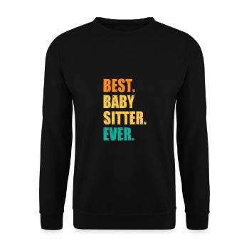 Best Babysitter Ever Daycare Provider Babysitting - Unisex Pullover - Schwarz - Vorne - Alina (178cm) & Michal (187cm)