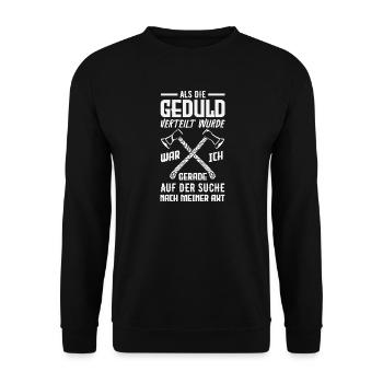 Patience? Je cherchais ma hache - Sweat-shirt Unisexe - noir - Devant - Alina (178cm) & Michal (187cm)