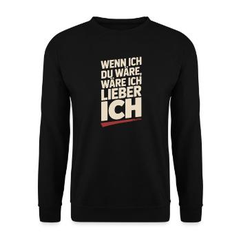 Wenn Ich Du Wäre Wäre Ich Lieber Ich Frech Angeber - Unisex Pullover - Schwarz - Vorne - Alina (178cm) & Michal (187cm)
