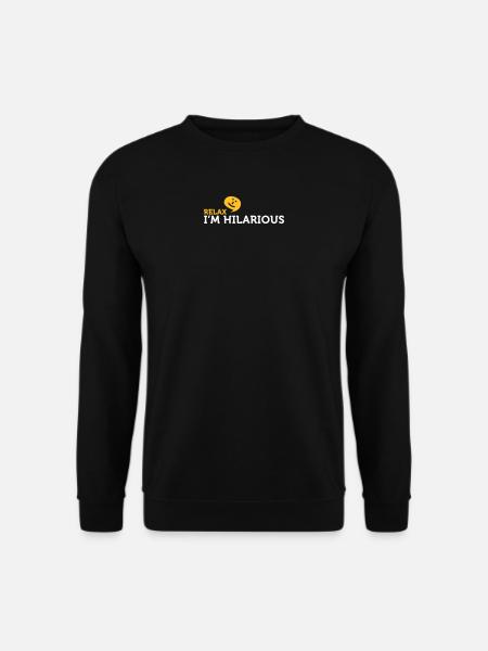 Relax Yourself. I'm Totally Funny! - Unisex Sweatshirt - black