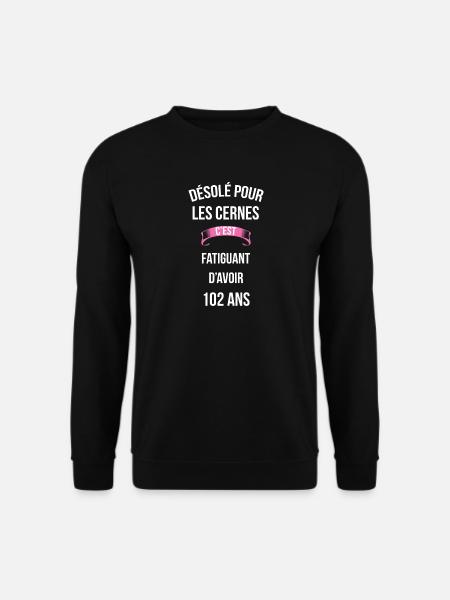 cernes c'est fatiguant 102 ans - Sweat-shirt Unisexe - noir