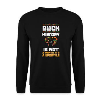 Black History is not a Month, it... - Unisex Sweatshirt - black - Front - Alina (178cm) & Michal (187cm)
